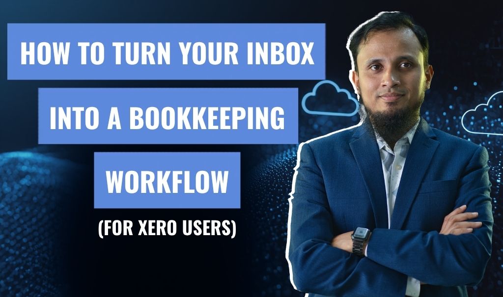 How to Turn Your Inbox into a Bookkeeping Workflow (for Xero Users)