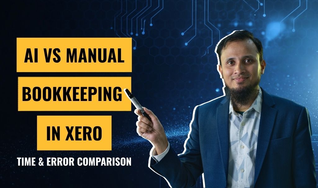 AI vs Manual Bookkeeping in Xero Time & Error Comparison